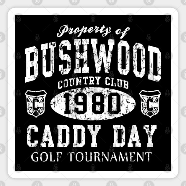 Caddyshack Bushwood Caddy Day Retro 1980 Magnet by E